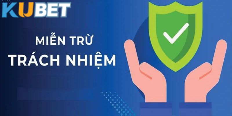 Miễn trừ trách nhiệm Kubet